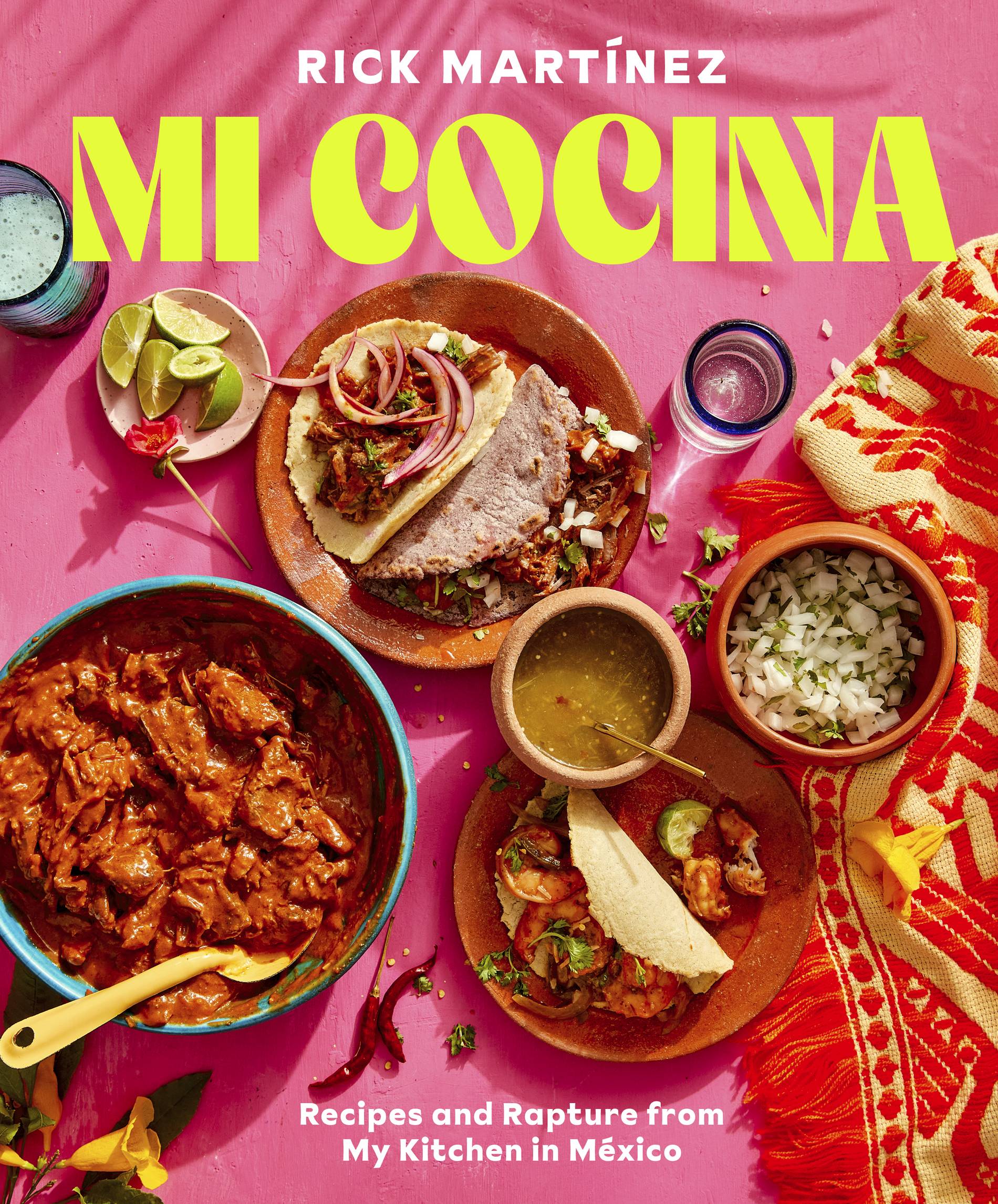 Mi Cocina: Recipes and Rapture from my Kitchen in Mexico by rick martinez